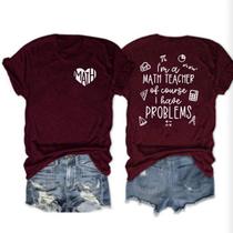 Camiseta Lokinanas Eu sou um professor de matemática, é claro que tenho problemas