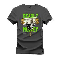 Camiseta Malha Premium Estampada Unissex Deadly Money