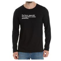 Camiseta Manga Frase Favor aguarde Carregando paciência