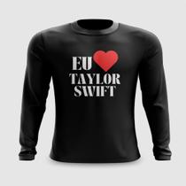 Camiseta Manga Longa Eu Amo Taylor Swift Carnaval Meme