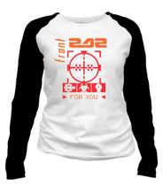 Camiseta manga longa feminina - Front 242 - For You.