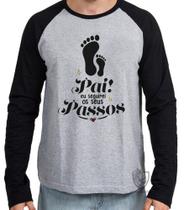 Camiseta Manga Longa Pai passos Camiseta Manga Longa Pai passos