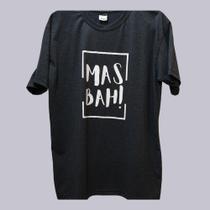 Camiseta Mas Bah! Camiseta Mas Bah!
