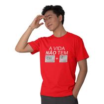 Camiseta Masculina A Vida Não Tem CtrlZ