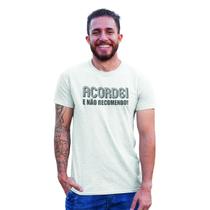 Camiseta Masculina Acordei e Não Recomendo Frase Hipsters