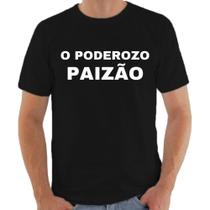 Camiseta Masculina Camisa Masculina O Poderoso Paizão Dia Dos Pais Frases Da Moda