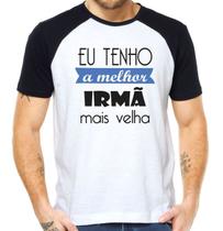 Camiseta masculina eu tenho a melhor irmã mais velha camisa