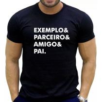 Camiseta Masculina Exemplo De Pai - Feliz Dia Dos Pais