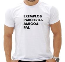 Camiseta Masculina Exemplo De Pai - Feliz Dia Dos Pais