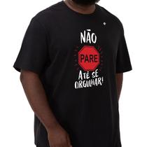 Camiseta masculina não pare até se orgulhar