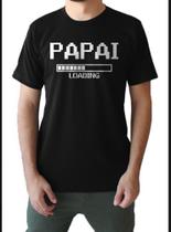 Camiseta Masculina Papai Loading - Feliz Dia Dos Pais