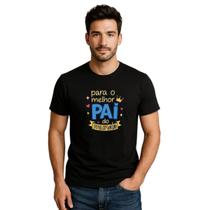 Camiseta Masculina Para O Melhor Pai de Mundo Lançamento Imperdível