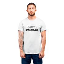Camiseta Masculina Só Vim Pela Cerveja Frase Engraçada Beer