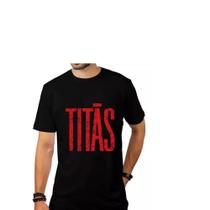 Camiseta Masculina Titãs show - Camisa unissex algodão banda rock nacional - EGODI MODAS