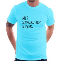 Camiseta Me sarcasic never - Foca na Moda