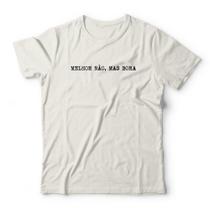 Camiseta Melhor Não Mas Bora Studio Geek