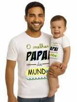 Camiseta Melhor Papai Do Mundo E Body De Bebê Unissex Camiseta Melhor Papai Do Mundo E Body De Bebê Unissex