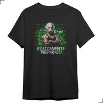 Camiseta Meme Academia Frase Einstein Fisicamente Preparado - Asulb