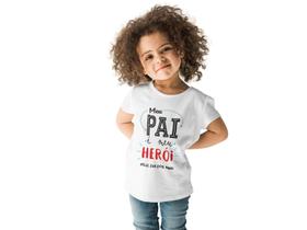 Camiseta Meu Pai é Meu Heroi Eu tenho um Super Pai Branca