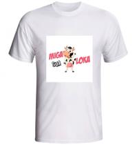 Camiseta Miga sua loca modelo branca fornecedor M&M Presentes Personalizados