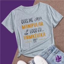 Camiseta Mina Profissões Farmácia Logo eu Farmacêutica