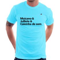 Camiseta Moicano & Julliete & Caixinha de Som - Foca na Moda