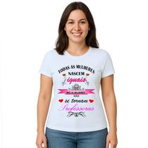 Camiseta Mulheres Melhores Professoras Personalizada