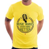 Camiseta Music makes everything better - Foca na Moda