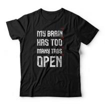 Camiseta My Brain Has Too Many Tabs Open