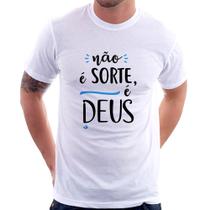 Camiseta Não é sorte, é Deus - Foca na Moda