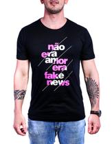 Camiseta não era amor era fake news Camiseta não era amor era fake news
