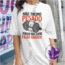 Camiseta Não Treino Pesado Academia