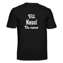 Camiseta Nasci de novo Cor:PretaTamanho:G Camiseta Nasci de novo Cor:PretaTamanho:G