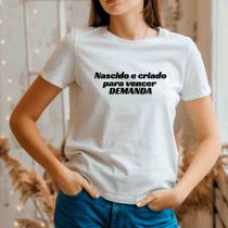 Camiseta Nascido e criado para vencer DEMANDA - Unissex