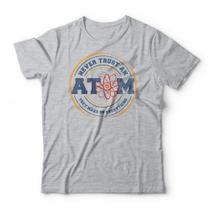 Camiseta Never Trust An Atom Studio Geek Camiseta Never Trust An Atom Studio Geek
