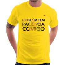 Camiseta Ninguém tem paciência comigo - Foca na Moda