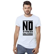 Camiseta No Stress Uma Porra Camisa Personalizada Blusa Adulto Algodão com Poliéster