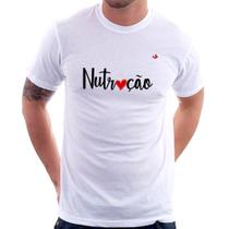 Camiseta Nutrição por amor - Foca na Moda