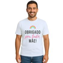 Camiseta Obrigado Por Tudo Mãe Dia das Mães Personalizada