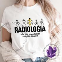 Camiseta ou Baby Look Linha Profissões Radiologia nos Importamos com sua Imagem Camiseta ou Baby Look Linha Profissões Radiologia nos Importamos com sua Imagem