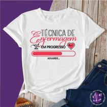 Camiseta ou Baby Look Profissões Estudante Técnica de Enfermagem