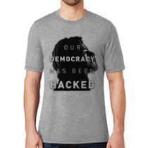 Camiseta Our Democracy Has Been Hacked - Foca na Moda