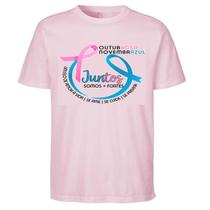 Camiseta Outubro Rosa Novembro Azul Juntos Somos Mais Fortes Campanha Contra Câncer Blusa Camisa