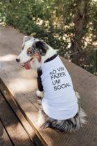 Camiseta para Cachorro - Só vim fazer um Social