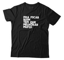 Camiseta Para Ficar Ruim Tem Que Melhorar Muito Camisa Engraçada Frases