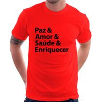 Camiseta Paz & Amor & Saúde & Enriquecer - Foca na Moda