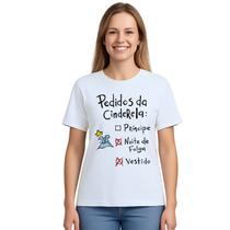 Camiseta Pedidos Da Cinderela Estampa Personalizada