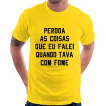 Camiseta Perdoa, eu tava com fome - Foca na Moda