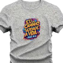 Camiseta Personalizada Eu Sou o Caminho a Verdade a Vida