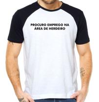 Camiseta procuro emprego na área de herdeiro camisa meme